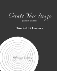 Create Your Image Journey Journal: How to Get Unstuck