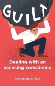 Guilt: Dealing with an accusing conscience