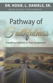 Pathway of Faithfulness: Travelling Faithfully in Your Assignment