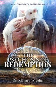 The Psychosis of Redemption: An Anthology of Gospel Sermons