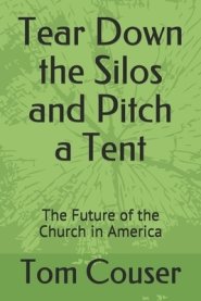 Tear Down the Silos and Pitch a Tent: The Future of the Church in America