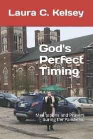 God's Perfect Timing: Meditations and Prayers during the Pandemic