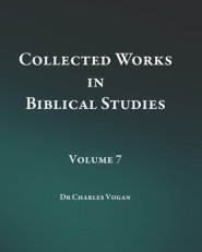 Collected Works in Biblical Studies - Volume 7