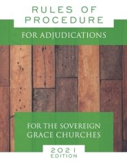 Rules of Procedure for Adjudications For the Sovereign Grace Churches