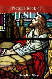 Picture Book of Jesus: With powerful Bible Scripture Verses for Seniors with Dementia