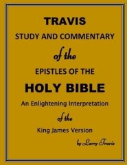 Travis Study and Commentary of the Epistles of the Holy Bible: An Enlightening Interpretation of the King James Version