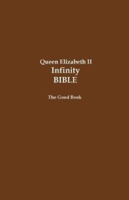 Queen Elizabeth II Infinity Bible: The Good Book