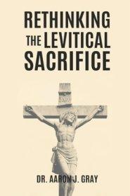 Rethinking The Levitical Sacrifices