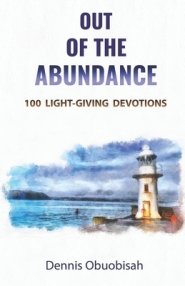 Out of the Abundance: 100 Light-Giving Devotions