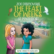 Zoe Discovers the Feast of Weeks at Pentecost: Shavuot for Kids Book: Understanding Pentecost for Kids