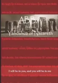 Abba: Thus spoke Yahoshua of Nazareth