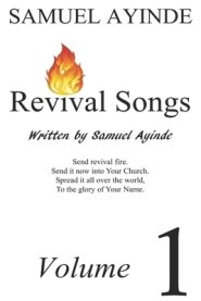 Revival Songs, written by Samuel Ayinde, Volume 1