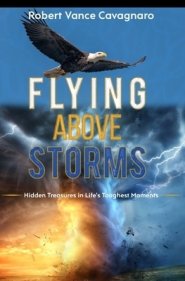 Flying Above Storms: Hidden Treasures in Life's Toughest Moments