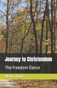 Journey to Christendom: The Freedom Dance