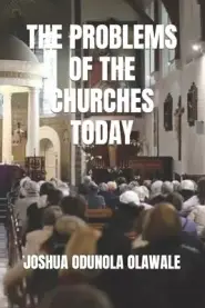 THE PROBLEMS OF THE CHURCHES TODAY