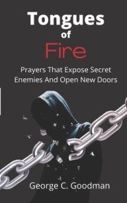 Tongues of Fire: Prayers that Expose Secret Enemies and Open New Doors