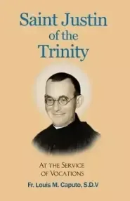 Saint Justin of the Trinity: At the Service of Vocations