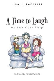 A Time to Laugh : My Life Over Fifty