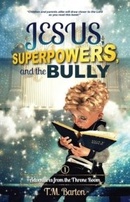 Jesus, Superpowers, and the Bully: Adventures from the Throne Room