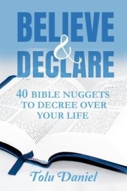 Believe & Declare: 40 Bible Nuggets to Decree Over Your Life