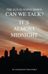 The Sun is Going Down; Can We Talk?: It's Almost Midnight