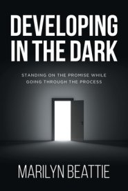 Developing in the Dark: Standing on the Promise while Going through the Process