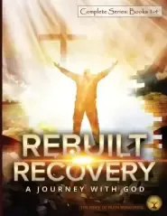 Rebuilt Recovery  Complete Series - Books 1-4 (Color Edition): A Journey with God