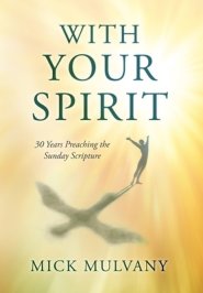 With Your Spirit: 30 Years Preaching the Sunday Scripture