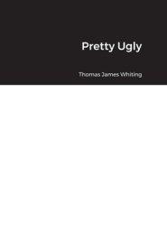 Pretty Ugly