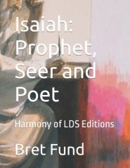 Isaiah: Prophet, Seer and Poet: Harmony of LDS Editions