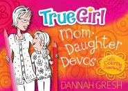 True Girl Mom-Daughter Devos