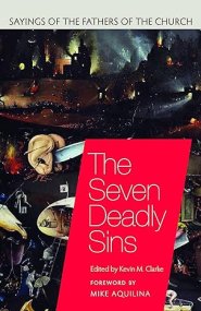 The Seven Deadly Sins: Sayings of the Fathers of the Church