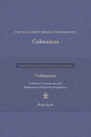 Preacher's Greek Companion to Colossians