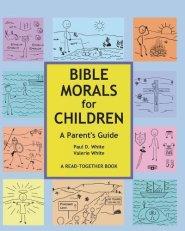 Bible Morals for Children: A Parent's Guide