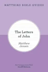 Matthias Bible Guides - The Letters of John