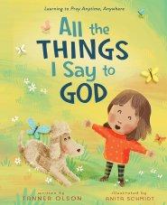 All The Things I Say to God