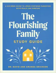 The Flourishing Family Study Guide