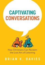 Captivating Conversations: How Christians Can Reclaim the Lost Art of Listening