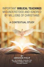 Biblical Teachings Misunderstood and Ignored By Millions of Christians: A Contextual Study