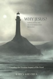 Why Jesus?: Navigating His Transformative Message