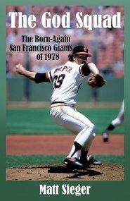 The God Squad: The Born-Again San Francisco Giants of 1978