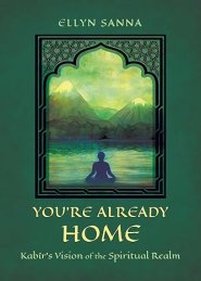 You're Already Home: Kabîr's Vision of the Spiritual Realm