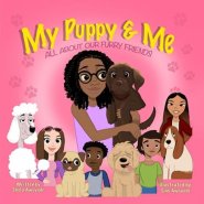 My Puppy and Me: All About Our Furry Friends