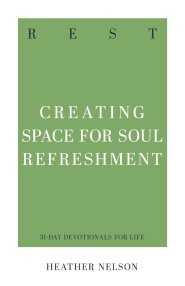 Rest: Creating Space for Soul Refreshment