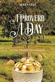 A Proverb A Day: A One Month Devotional