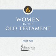 Women in the Old Testament, Part Two