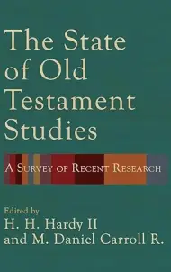 The State of Old Testament Studies: A Survey of Recent Research