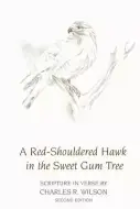 A Red-Shouldered Hawk In The Sweet Gum Tree: Scripture in Verse | Free ...