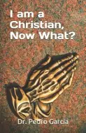 I am a Christian, Now What? | Free Delivery when you spend £10 at Eden ...