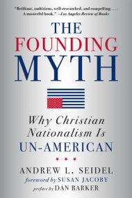 The Founding Myth Why Christian Nationalism Is Un American Free